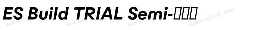 ES Build TRIAL Semi字体转换